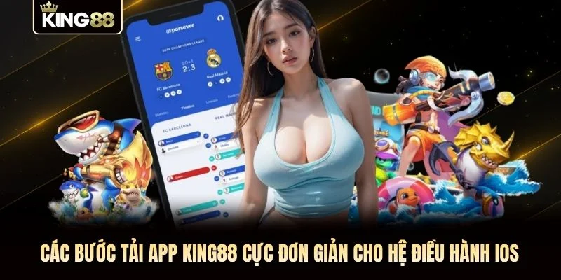 Các bước tải app KING88 cực đơn giản cho hệ điều hành iOS