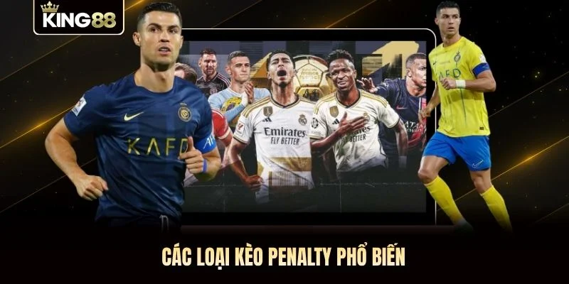 Các loại kèo penalty phổ biến Các loại kèo penalty phổ biến