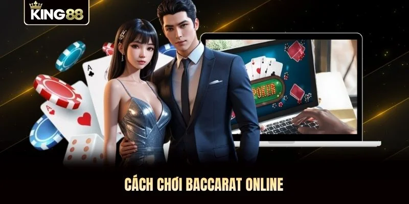 Cách chơi Baccarat online Cách chơi Baccarat online