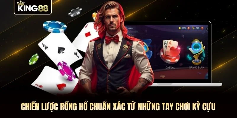 Chiến lược Rồng Hổ chuẩn xác từ những tay chơi kỳ cựu Chiến lược Rồng Hổ chuẩn xác từ những tay chơi kỳ cựu
