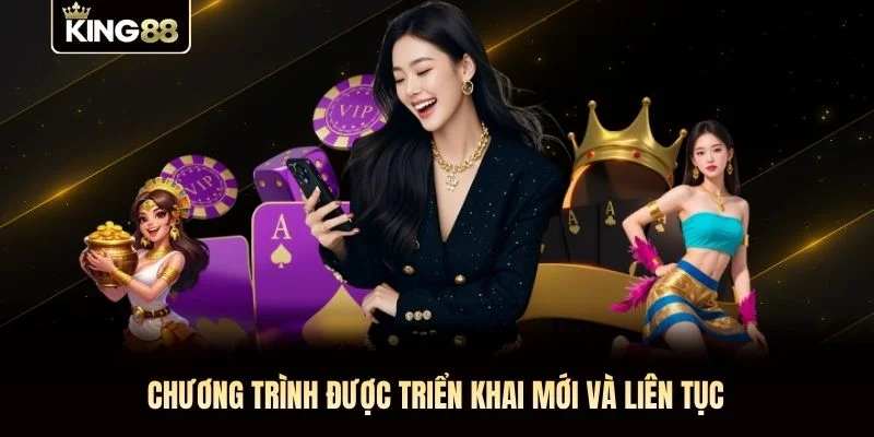 Chương trình được triển khai mới và liên tục Chương trình được triển khai mới và liên tục