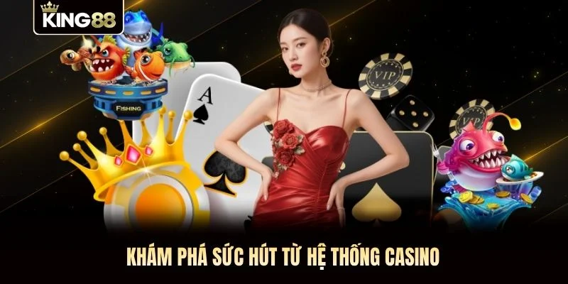 Khám phá sức hút từ hệ thống casino Khám phá sức hút từ hệ thống casino