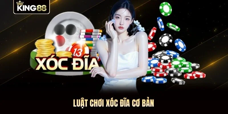 Luật chơi xóc đĩa cơ bản Luật chơi xóc đĩa cơ bản