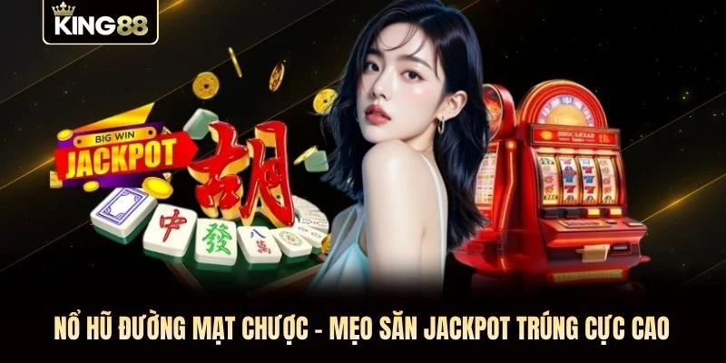 Nổ Hũ Đường Mạt Chược - Mẹo Săn Jackpot Trúng Cực Cao