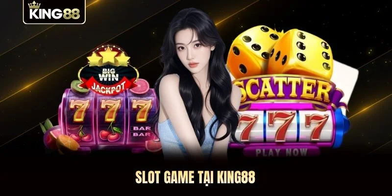 Slot game tại KING88