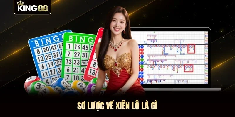 Sơ lược về xiên lô là gì