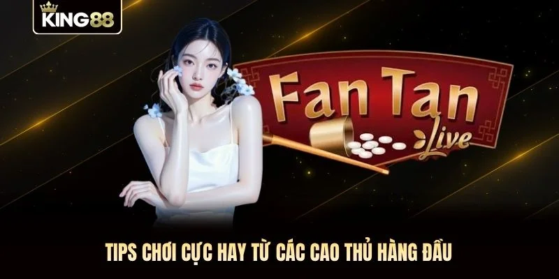 Tips chơi cực hay từ các cao thủ hàng đầu Tips chơi cực hay từ các cao thủ hàng đầu