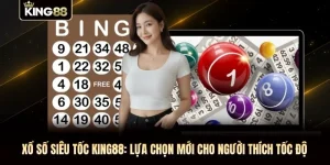 Xổ Số Siêu Tốc KING88: Lựa Chọn Mới Cho Người Thích Tốc Độ